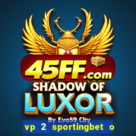 vp 2 sportingbet o que significa